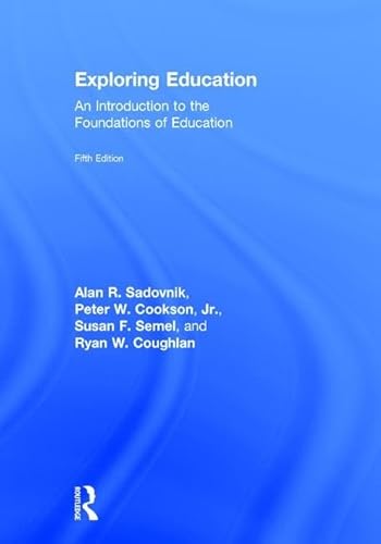 9781138222151: Exploring Education: An Introduction to the Foundations of Education