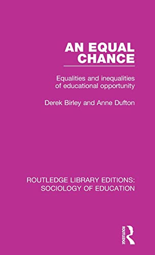Stock image for An Equal Chance: Equalities and inequalities of educational opportunity (Routledge Library Editions: Sociology of Education) for sale by Chiron Media