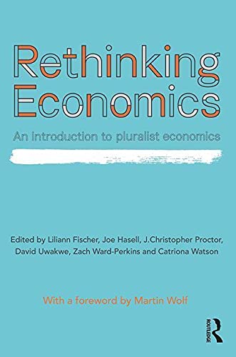 Stock image for Rethinking Economics: An Introduction to Pluralist Economics for sale by Chiron Media