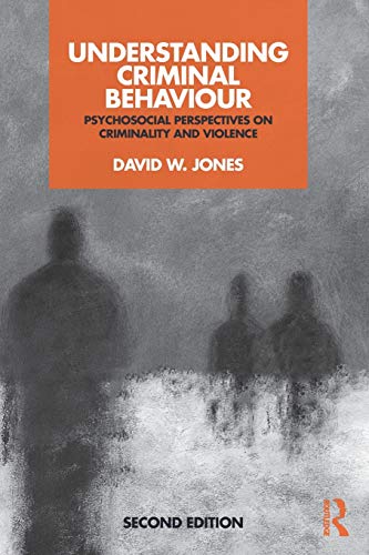 Stock image for Understanding Criminal Behaviour: Psychosocial Perspectives on Criminality and Violence for sale by WorldofBooks