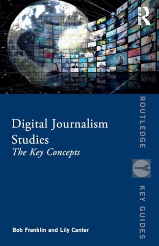 9781138223066: Digital Journalism Studies: The Key Concepts (Routledge Key Guides)