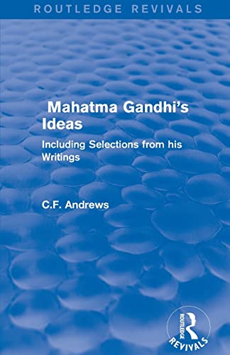 9781138223240: Routledge Revivals: Mahatma Gandhi's Ideas (1929): Including Selections from his Writings