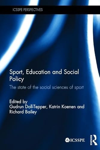 Stock image for Sport, Education and Social Policy: The state of the social sciences of sport (Icsspe Perspectives) for sale by medimops