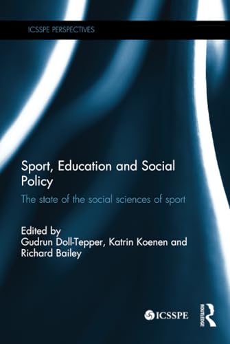 Stock image for Sport, Education and Social Policy: The state of the social sciences of sport (Icsspe Perspectives) for sale by medimops