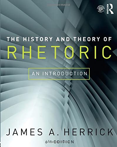 Stock image for The History and Theory of Rhetoric: An Introduction for sale by Blue Vase Books