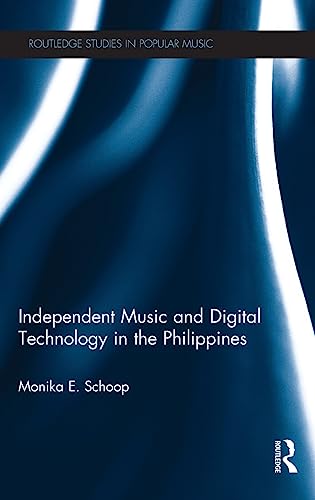 Beispielbild fr Independent Music and Digital Technology in the Philippines (Routledge Studies in Popular Music) zum Verkauf von Chiron Media