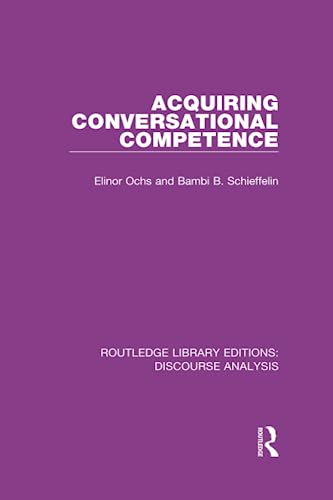 9781138224773: Acquiring conversational competence (RLE: Discourse Analysis)