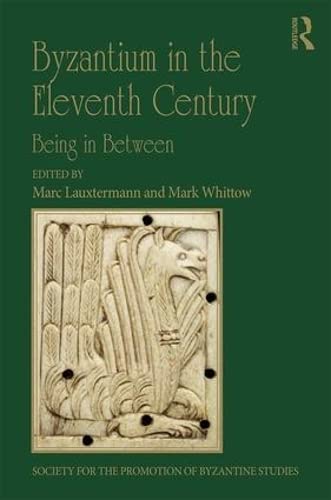 Stock image for Byzantium in the Eleventh Century: Being in Between (Publications of the Society for the Promotion of Byzantine Studies) for sale by Chiron Media