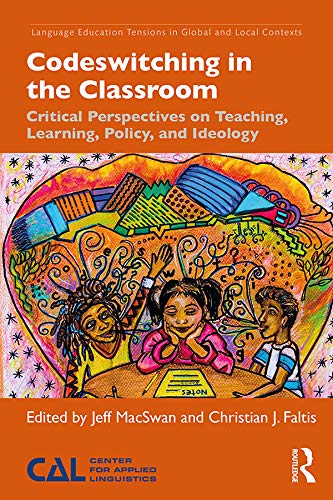 Imagen de archivo de Codeswitching in the Classroom: Critical Perspectives on Teaching, Learning, Policy, and Ideology a la venta por ThriftBooks-Dallas