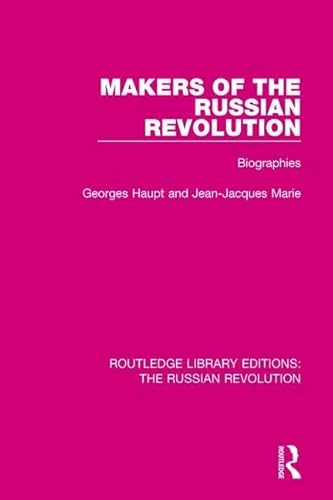 Imagen de archivo de Makers of the Russian Revolution: Biographies (Routledge Library Editions: The Russian Revolution) a la venta por Chiron Media