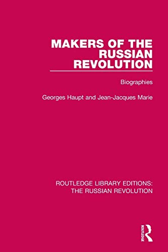 Imagen de archivo de Makers of the Russian Revolution: Biographies (Routledge Library Editions: The Russian Revolution) a la venta por Books Unplugged