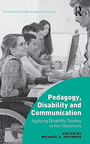 Stock image for Pedagogy, Disability and Communication: Applying Disability Studies in the Classroom (Interdisciplinary Disability Studies) for sale by Chiron Media