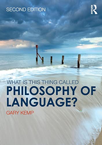 9781138225824: What is this thing called Philosophy of Language?