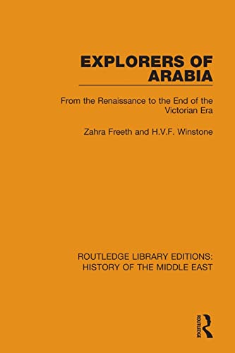 Beispielbild fr Explorers of Arabia: From the Renaissance to the End of the Victorian Era zum Verkauf von Blackwell's