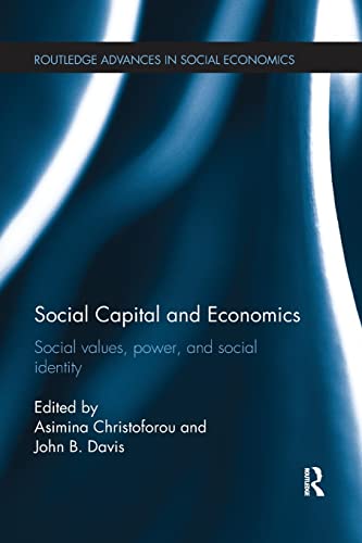 9781138226777: Social Capital and Economics: Social Values, Power, and Social Identity (Routledge Advances in Social Economics)