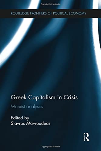 9781138226852: Greek Capitalism in Crisis: Marxist Analyses