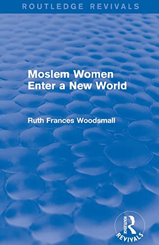 Stock image for Routledge Revivals: Moslem Women Enter a New World (1936) for sale by Blackwell's