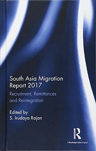 9781138227125: South Asia Migration Report 2017: Recruitment, Remittances and Reintegration