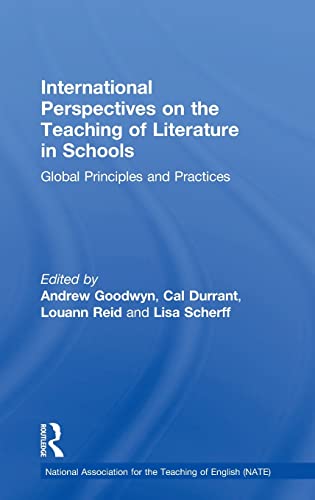 Stock image for International Perspectives on the Teaching of Literature in Schools: Global Principles and Practices (National Association for the Teaching of English NATE) for sale by Chiron Media