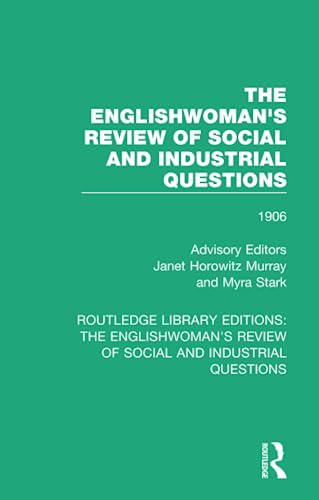 Stock image for The Englishwoman's Review of Social and Industrial Questions: 1906 (Routledge Library Editions: The Englishwoman's Review of Social and Industrial Questions) for sale by Chiron Media