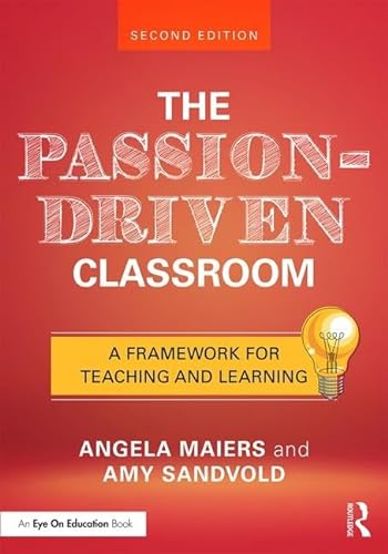 9781138227743: The Passion-Driven Classroom: A Framework for Teaching and Learning