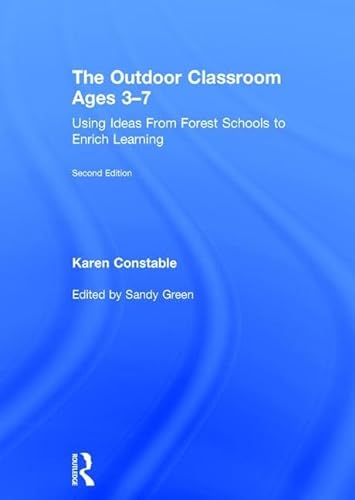 Stock image for The Outdoor Classroom Ages 3-7: Using Ideas From Forest Schools to Enrich Learning for sale by Chiron Media