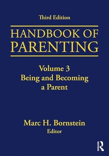9781138228726: Handbook of Parenting: Volume 3: Being and Becoming a Parent, Third Edition