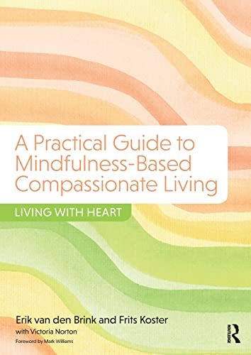 Stock image for A Practical Guide to Mindfulness-Based Compassionate Living for sale by HPB-Ruby