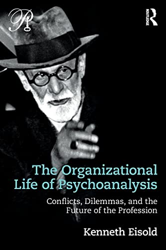 Stock image for The Organizational Life of Psychoanalysis for sale by Blackwell's