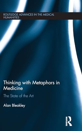 Imagen de archivo de Routledge Advances in the Medical Humanities: Thinking With Metaphors in Medicine: The State of the Art a la venta por Anybook.com