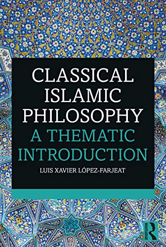 Beispielbild fr Classical Islamic Philosophy: A Thematic Introduction zum Verkauf von Blackwell's