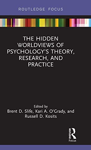 Stock image for The Hidden Worldviews of Psychology's Theory, Research, and Practice for sale by Blackwell's