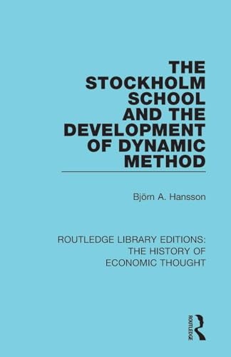 9781138230224: The Stockholm School and the Development of Dynamic Method