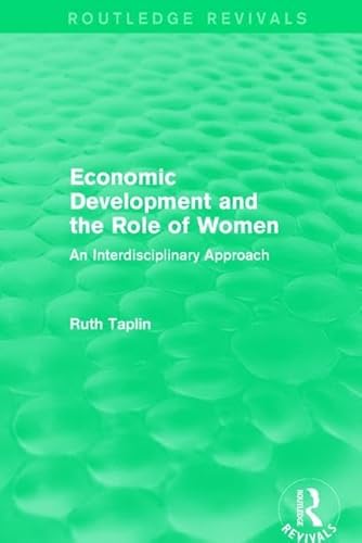 Stock image for Routledge Revivals: Economic Development and the Role of Women (1989): An Interdisciplinary Approach for sale by Chiron Media