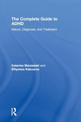 9781138231085: The Complete Guide to ADHD: Nature, Diagnosis, and Treatment