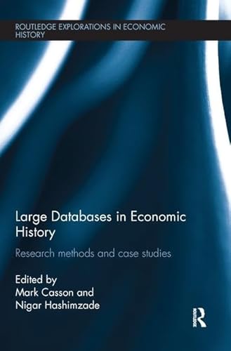 9781138231474: Large Databases in Economic History: Research Methods and Case Studies