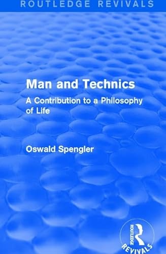 Stock image for Routledge Revivals: Man and Technics (1932): A Contribution to a Philosophy of Life for sale by Chiron Media
