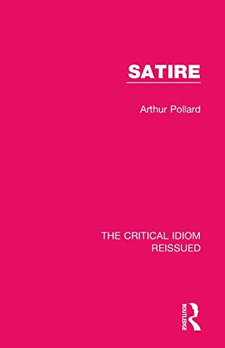 9781138231955: Satire: 6 (The Critical Idiom Reissued)