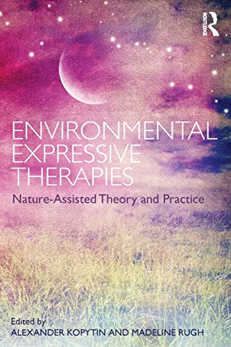 Beispielbild fr Environmental Expressive Therapies: Nature-Assisted Theory and Practice zum Verkauf von Blackwell's