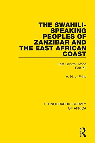 Stock image for The Swahili-Speaking Peoples of Zanzibar and the East African Coast (Arabs, Shirazi and Swahili): East Central Africa Part XII for sale by Blackwell's