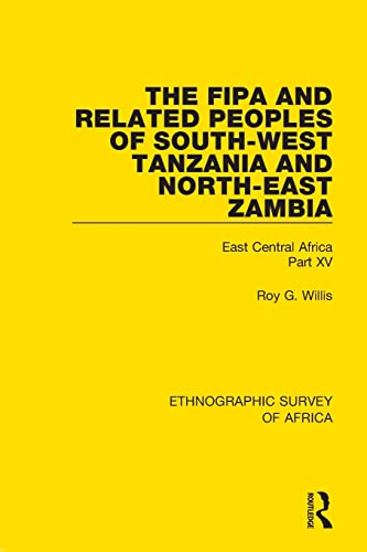 9781138233454: The Fipa and Related Peoples of South-West Tanzania and North-East Zambia: East Central Africa Part XV (Ethnographic Survey of Africa)
