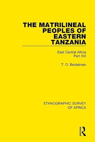 Stock image for The Matrilineal Peoples of Eastern Tanzania (Zaramo, Luguru, Kaguru, Ngulu): East Central Africa Part XVI (Ethnographic Survey of Africa) for sale by Chiron Media
