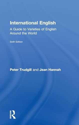 9781138233683: International English: A Guide to Varieties of English Around the World
