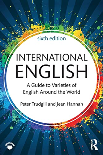 9781138233690: International English: A Guide to Varieties of English Around the World (LINGUISTICA)