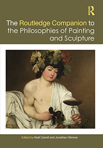 Imagen de archivo de Routledge Companion to the Philosophies of Painting and Sculpture a la venta por GreatBookPricesUK