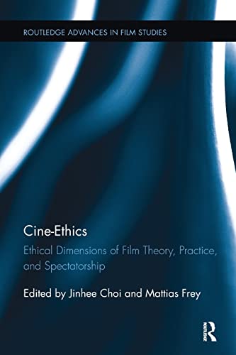 Beispielbild fr Cine-Ethics: Ethical Dimensions of Film Theory, Practice, and Spectatorship zum Verkauf von Blackwell's