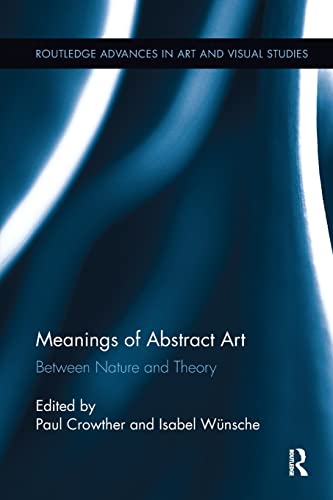 Beispielbild fr Meanings of Abstract Art: Between Nature and Theory zum Verkauf von Blackwell's