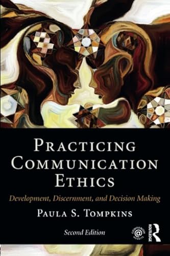 Stock image for Practicing Communication Ethics: Development, Discernment, and Decision Making for sale by BooksRun