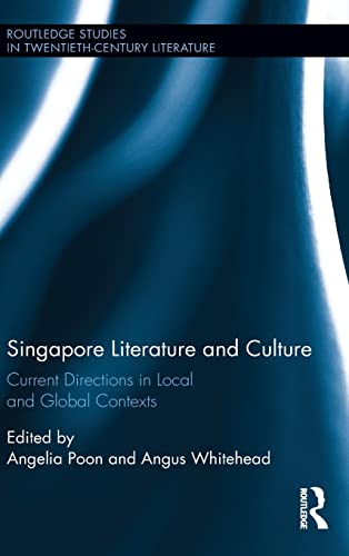 Stock image for Singapore Literature and Culture: Current Directions in Local and Global Contexts (Routledge Studies in Twentieth-Century Literature) for sale by Chiron Media