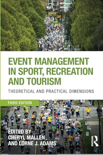 Beispielbild fr Event Management in Sport, Recreation and Tourism : Theoretical and Practical Dimensions zum Verkauf von Better World Books